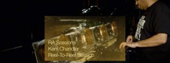 RA Sessions: Kerri Chandler – Reel-To-Reel Session | Resident Advisor
