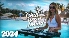Chill Music Mix 2024 ☀️ Deep House & Tropical House