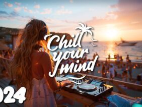 Chill Music Mix 2024 ☀️ Deep House & Tropical House