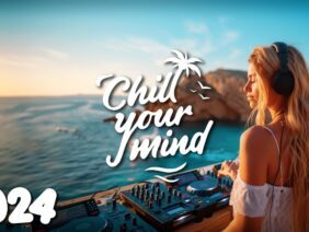 Chill Music Mix 2024 ☀️ Deep House & Tropical House