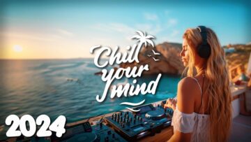 Chill Music Mix 2024 ☀️ Deep House & Tropical House