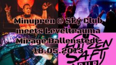Minupren @ Sky Club meets Leveltrauma _ Mirage Ballenstedt 18.05.2013