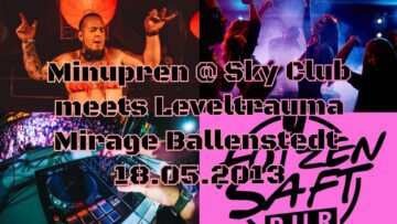 Minupren @ Sky Club meets Leveltrauma _ Mirage Ballenstedt 18.05.2013