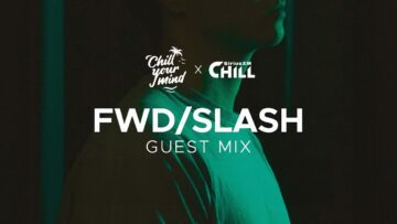 ChillYourMind x SiriusXM Chill (fwd/slash Guest Mix) | Chill House