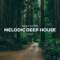 Melodic Deep House | EP 01 | 2022 – Ben Bohmer, Yotto, ATTLAS, Klur…