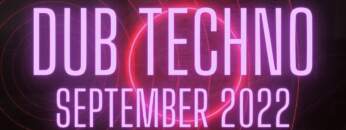 Dub Techno September 2022