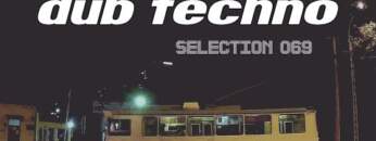 DUB Techno || Selection 069 || Trolley Shuttle [REUPLOAD]