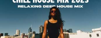 Chill House 2023 – Soft House & Relaxing Deep House