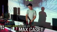 Max Caset – Dub Techno TV Podcast Series #54