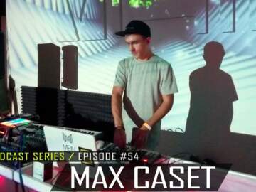 Max Caset – Dub Techno TV Podcast Series #54