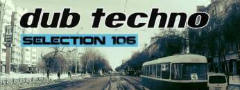 DUB TECHNO || Selection 106 || Tram Dubs