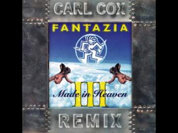 Fantazia III – Made in Heaven (Carl Cox Remix) (Timestamped)