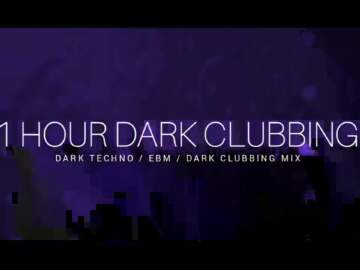 1 HOUR DARK CLUBBING | Dark Techno / EBM /