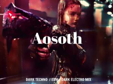 EP 22 | Aosoth | EBM & Cyberpunk & Dark
