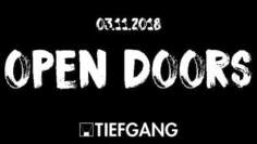 OPEN DOORS @ TIEFGANG 03.11.2018