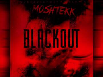 MoshTekk – BLACKOUT EP 2017 [FULL]