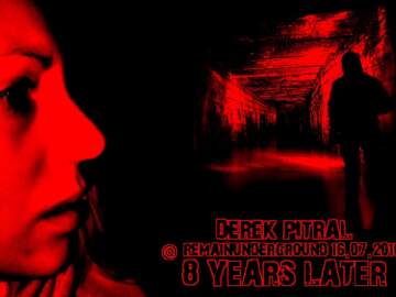 DEREK PITRAL | @ Remain Underground ☣ 8 Years Later