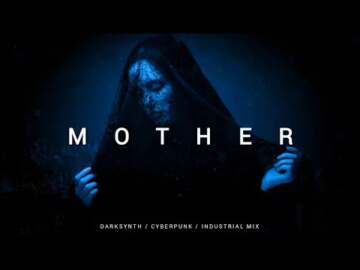 Darksynth / Cyberpunk / Dark Electro Mix ‚MOTHER‘