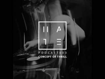 Concept Of Thrill – HATE Podcast 003 (23 October 2016)