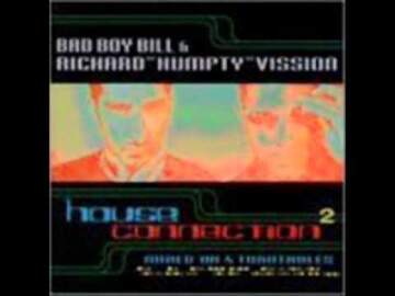 Bad Boy Bill & Richard Humpty Vission – House Connection
