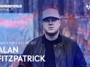 Awakenings Festival 2019 Sunday – Live set Alan Fitzpatrick @