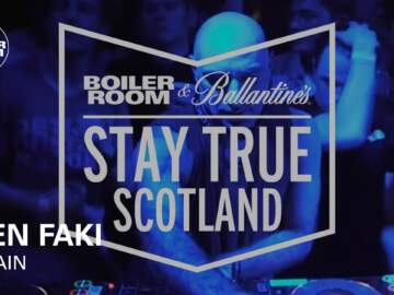 Len Faki Boiler Room & Ballantine’s Stay True DJ Set