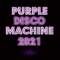 Purple Disco Machine 2021 💜 Best Tracks and Remixes #2 💜 🕺🏾💃🎧🏠