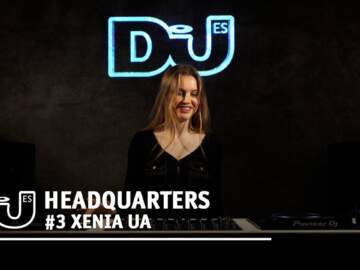 Xenia UA @ DJ Mag ES HeadQuarters #3