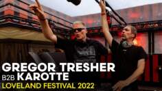 GREGOR TRESHER b2b KAROTTE at Loveland Festival 2022