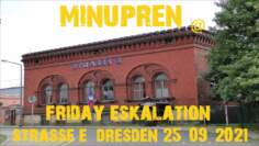 Minupren @ Friday Eskalation Strasse E – Dresden 25.09.2021
