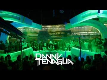 DANNY TENAGLIA SET @ ESTO ES TULUM CDMX