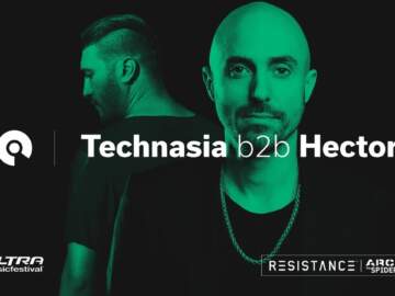 Technasia b2b Hector @ Ultra 2018: Resistance Arcadia Spider –