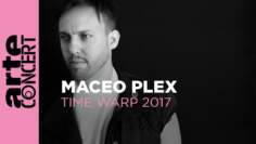 Maceo Plex – Time Warp 2017 (Full Set HiRes) –