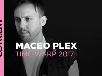 Maceo Plex – Time Warp 2017 (Full Set HiRes) –
