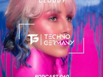 Cloudy – Techno Germany Podcast 060