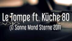 Le Tompe ft. Küche 80 @ Sonne Mond Sterne 2011