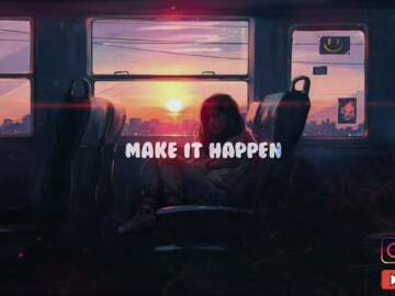 MAKE IT HAPPEN | Melodic Dubstep, Future Bass & Chill