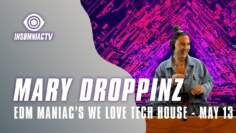Mary Droppinz for EDM Maniac powered We Love Tech House