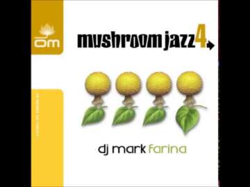 Mark Farina – Mushroom Jazz 4 [Full Mixtape]