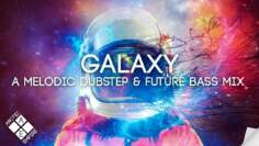 GALAXY | A Melodic Dubstep & Future Bass Mix (feat.