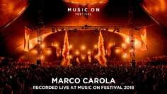 MARCO CAROLA at Music On Festival 2018