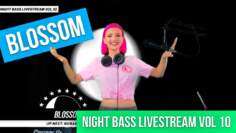 Blossom – Live @ Night Bass Livestream Vol 10 (March