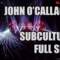 John O’Callaghan – Live SubcultureLA 2017 FULL SET HD Multi Angle