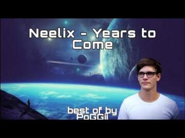 NEELIX – YEARS TO COME (Best of live set)
