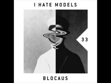 I Hate Models @ BLOCAUS PODCAST #33
