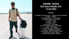 Jamie Jones (UK) @ Hot Robot Radio 076 15.02.2023