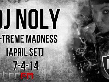 DJ Noly @ Gabber.FM- X-Treme Madness [April Set] (7-4-14)