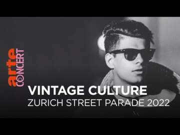 Vintage Culture – Zurich Street Parade 2022 – @ARTE Concert