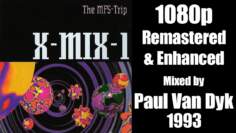 X-MIX-1 The MFS Trip Video 1080p Remastered – Paul Van