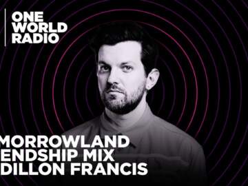 One World Radio – Friendship Mix – Dillon Francis